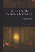 Caroli A Linné Systema Naturae