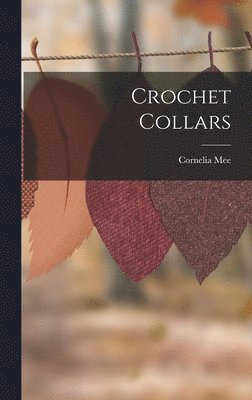 Cornelia Mee - Crochet Collars, Inbunden. Tillgänglighet: Lägg i varukorg
