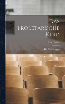 Otto Rühle - Proletarische Kind, Inbunden