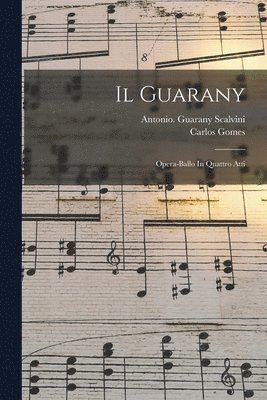 Carlos Gomes, Scalvini Antonio Guarany - Guarany, Häftad