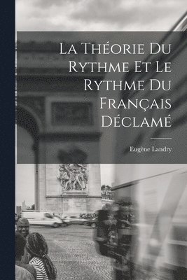 Théorie Du Rythme Et Le Rythme Du Français Déclamé
