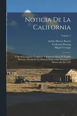Venegas Miguel 1680-1764, Vizcaíno Sebastián 1550?-1615, Andrés Marcos Burriel - Noticia de la California, Häftad. Tillgänglighet: Lägg i varukorg