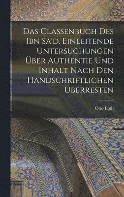 Otto Loth - Classenbuch des Ibn Sa'd. Einleitende Untersuchungen über Authentie und Inhalt nach den handschriftlichen Überresten, Inbunden
