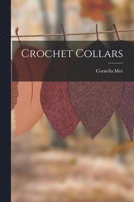 Cornelia Mee - Crochet Collars, Häftad. Tillgänglighet: Lägg i varukorg