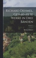 Richard Dehmel, Gesammelte Werke in drei Bnden; Volume 3