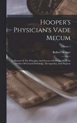 Robert Hooper - Hooper's Physician's Vade Mecum, Inbunden. Tillgänglighet: Lägg i varukorg