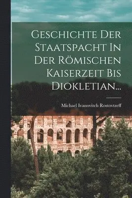 Michael Ivanovitch Rostovtzeff - Geschichte Der Staatspacht In Der Römischen Kaiserzeit Bis Diokletian..., Häftad. Tillgänglighet: Lägg i varukorg