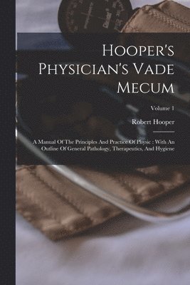 Robert Hooper - Hooper's Physician's Vade Mecum, Häftad. Tillgänglighet: Lägg i varukorg