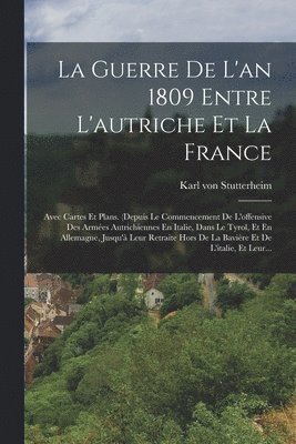 Karl Von Stutterheim - Guerre De L'an 1809 Entre L'autriche Et La France, Häftad. Tillgänglighet: Lägg i varukorg