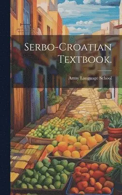 Serbo-Croatian Textbook., Inbunden. Tillgänglighet: Lägg i varukorg