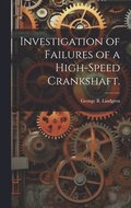 Investigation of Failures of a High-speed Crankshaft.
