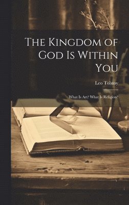 Leo Tolstoy - Kingdom of God Is Within You, Inbunden