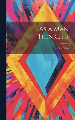 James Allen - As a man Thinketh, Inbunden