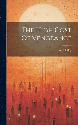 Freda Utley - High Cost Of Vengeance, Inbunden. Tillgänglighet: Lägg i varukorg