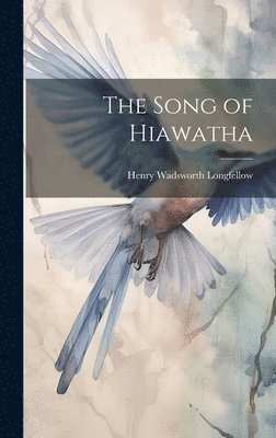 Henry Wadsworth Longfellow - Song of Hiawatha, Inbunden