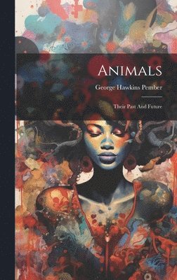 George Hawkins Pember - Animals, Inbunden