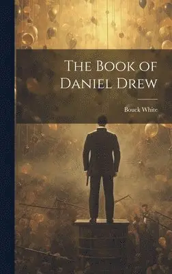 Bouck White - Book of Daniel Drew, Inbunden. Tillgänglighet: Lägg i varukorg