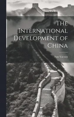 Sun Yat-Sen - International Development of China, Inbunden. Tillgänglighet: Lägg i varukorg