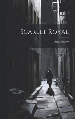 Anne Emery - Scarlet Royal, Inbunden
