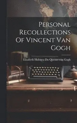 Personal Recollections Of Vincent Van Gogh