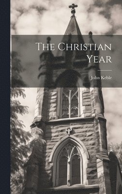 John Keble - Christian Year, Inbunden