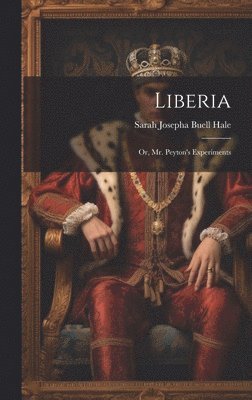 Sarah Josepha Buell Hale - Liberia, Inbunden