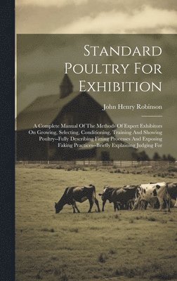 John Henry Robinson - Standard Poultry For Exhibition, Inbunden. Tillgänglighet: Lägg i varukorg