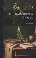The Rain Bird A Novel