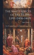 The Masterpieces of Fra Filippo Lippi (1406-1469)