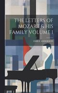 The Letters of Mozart & His Family Volume I