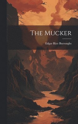 Edgar Rice Burroughs - Mucker, Inbunden