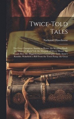 Nathaniel Hawthorne - Twice-Told Tales, Inbunden