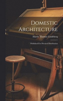 Harrie Thomas Lindeberg - Domestic Architecture, Inbunden. Tillgänglighet: Lägg i varukorg