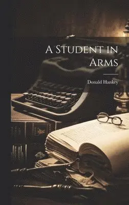 Donald Hankey - A Student in Arms, Inbunden. Tillgänglighet: Lägg i varukorg