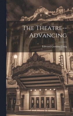 Craig Edward Gordon - Theatre--Advancing, Inbunden