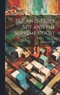 Anti-trust act and the Supreme Court