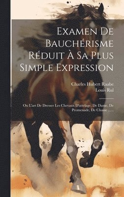 Charles Hubert Raabe, Louis Rul - Examen De Bauchérisme Réduit À Sa Plus Simple Expression, Inbunden. Tillgänglighet: Lägg i varukorg