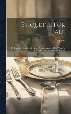 Etiquette - Etiquette for All, Inbunden. Tillgänglighet: Lägg i varukorg