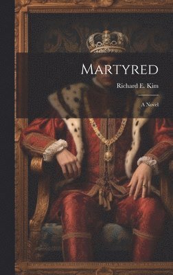Richard E Kim - Martyred, Inbunden. Tillgänglighet: Lägg i varukorg