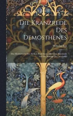 Wilhelm Fox - Kranzrede Des Demosthenes, Inbunden. Tillgänglighet: Lägg i varukorg
