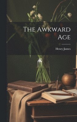 Henry James - Awkward Age, Inbunden
