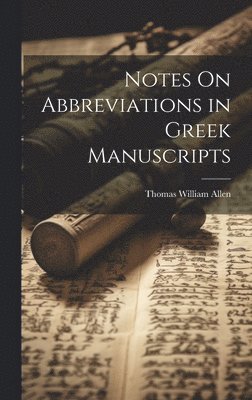 Thomas William Allen - Notes On Abbreviations in Greek Manuscripts, Inbunden