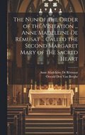 Nun of the Order of the Visitation ... Anne Madeleine De R�musat ... Called the Second Margaret Mary of the Sacred Heart