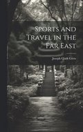 Sports and Travel in the Far East