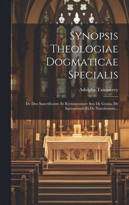 Adolphe Tanquerey - Synopsis Theologiae Dogmaticae Specialis, Inbunden