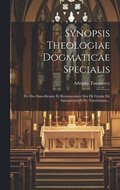 Synopsis Theologiae Dogmaticae Specialis