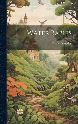 Charles Kingsley - Water Babies, Inbunden