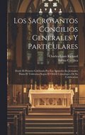 Sacrosantos Concilios Generales Y Particulares