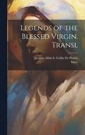 Legends of the Blessed Virgin. Transl