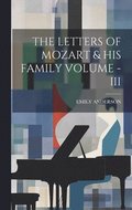 The Letters of Mozart & His Family Volume - III